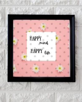 Art Frame with Quotes Happy Mind Happy Life
