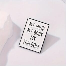 enamel pin my mind my body my freedom