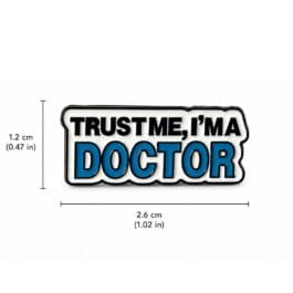 Trust Me I’m a Doctor Enamel Pin – Funny Medical Lapel Pin for Doctors & Healthcare Gifts