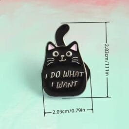 I Do What I Want Cat Enamel Pin – Funny Black Cat Statement Pin