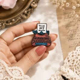 Typewriter enamel pin with You are my favourite quote on premium metal lapel badge for bags jackets backpacks